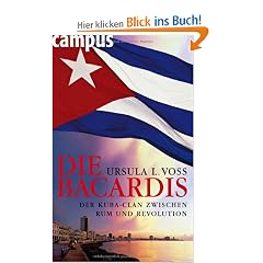 Die Bacardis: Der Kuba-Clan zwischen Rum und Revolution