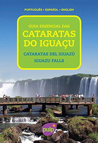 Guia Essencial das Cataratas do Iguaçu (Portuguese Edition)
