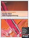 Produkt-Bild: Richtig einsteigen: Access 2010 VBA-Programmierung: Von den Grundlagen bis zur professionellen Entwicklung