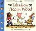 Tales From Acorn Wood: Three lift-the-flap stories