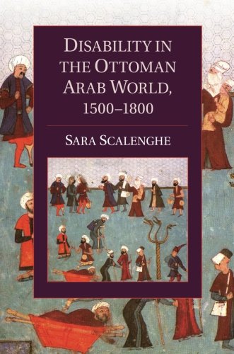 Disability in the Ottoman Arab World, 1500-1800 (Cambridge Studies in Islamic Civilization)