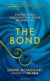 The Bond: Connecting Through the Space Between Us