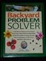 Jerry Baker's Backyard Problem Solver: 2,168 Natural Solutions for Growing Great Grass, Super Shrubs, Bright Bulbs, Perfect Perennials, Amazing ... Terrific Trees, and Much, Much More!