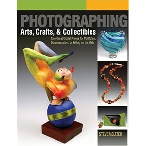 Photographing Arts, Crafts and Collectibles: Take Great Digital Photos for Portfolios,... by Steve Meltzer