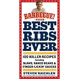 best ribs ever a barbecue bible cookbook 100 killer recipes barbecue bible cookbooks