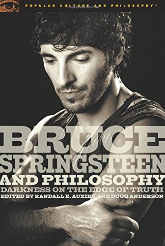 bruce springsteen and philosophy darkness on the edge of truth popular culture and philosophy