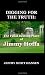 Digging for the Truth: The Final Resting Place of Jimmy Hoffa
