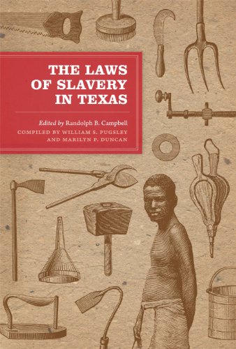 The Laws of Slavery in Texas: Historical Documents and Essays (Texas Legal Studies) The Laws of Slavery in Texas: Historical Documents and Essays (Texas Legal Studies)