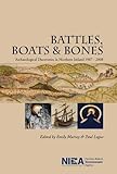 Battles, boats & bones : archaeological discoveries in Northern Ireland, 1987-2008