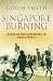 Singapore Burning: Heroism and Surrender in World War II