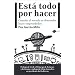 Esta Todo Por Hacer 4ed (Plataforma Actual)