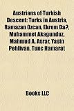 Produkt-Bild: Austrians of Turkish Descent: Turks in Austria, Ramazan Ozcan, Ekrem Da, Muhammet Akagunduz, Mahmud A. Asrar, Yasin Pehlivan, Tunc Hamarat