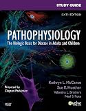 Study Guide for Pathophysiology: The Biological Basis for Disease in Adults and Children, 6e