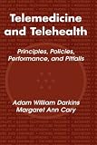Telemedicine and Telehealth: Principles, Policies, Performance and Pitfalls