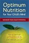 Optimum Nutrition for Your Child's Mind: Maximize Your Child's Potential