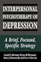 Interpersonal Psychotherapy of Depression: A Brief, Focused, Specific Strategy (Master Work)
