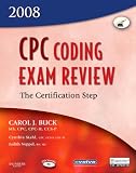 CPC Coding Exam Review 2008: The Certification Step (CPC Coding Exam Review: Certification Step)