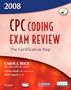 CPC Coding Exam Review 2008: The Certification Step, 1e (CPC Coding Exam Review: Certification Step)