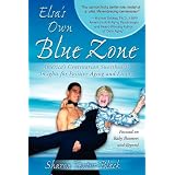 Elsa's Own Blue Zone: America's Centenarian Sweetheart's Insights for Positive Aging and Living