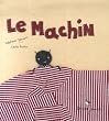 Le machin