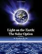 Light on the Earth: The Solar Option