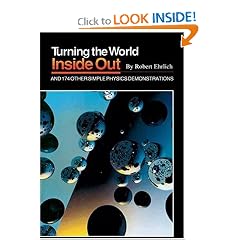 Turning the World Inside Out and 174 Other Simple Physics Demonstrations