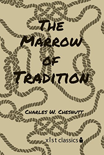 The Marrow of Tradition (Xist Classics)