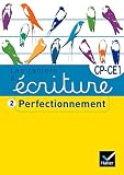 Les cahiers d'écriture éd. 2011 - CP/CE1 Cahier 2 : Perfectionnement