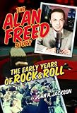 The Alan Freed Story - The Early Years Of Rock & Roll