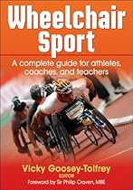 Wheelchair Sport: A complete guide for athletes, coaches, and teachers Wheelchair Sport: A complete guide for athletes, coaches, and teachers