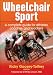 Wheelchair Sport: A complete guide for athletes, coaches, and teachers