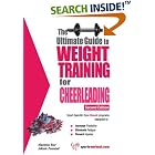Click here to buy Ultimate Guide to Weight Training for Cheerleading (Ultimate Guide to Weight Training...) by  Robert G. Price.