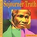 Sojourner Truth (Photo Illustrated Biographies) by Margo McLoone