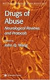 Drugs of Abuse: Neurological Reviews and Protocols (Methods in Molecular Medicine)