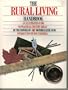 The Rural Living Handbook: An Illustrated Guide to Practical Country Skills