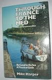 Through France to the Med : by canal to the sea : a practical guide