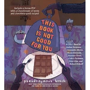 This Book Is Not Good For You (Secret) by Pseudonymous Bosch and Various