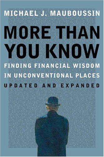 More Than You Know: Finding Financial Wisdom in Unconventional Places (Updated and Expanded)
