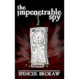 The Impenetrable Spy ~ Spencer Brokaw