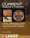 CURRENT Diagnosis and Treatment in Otolaryngology--Head and Neck Surgery: Second Edition (Lange Current Series)