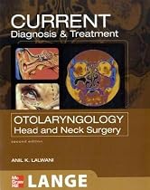 CURRENT Diagnosis and Treatment in Otolaryngology--Head and Neck Surgery: Second Edition (Lange Current Series)