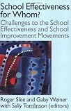 School Effectiveness for Whom? (Student outcomes and the reform of education)
