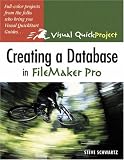 Creating a Database in FileMaker Pro: Visual QuickProject Guide