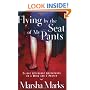 Flying by the Seat of My Pants: Flight Attendant Adventures on a Wing and a Prayer