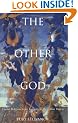 The Other God: Dualist Religions from Antiqutiy to the Cathar Heresy (Yale Nota Bene)