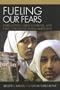Fueling Our Fears: Stereotyping, Media Coverage, and Public Opinion of Muslim Americans
