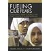 Fueling Our Fears: Stereotyping, Media Coverage, and Public Opinion of Muslim Americans
