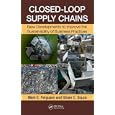 Closed-Loop Supply Chains: New Developments to Improve the Sustainability of Business Practices (Supply Chain... by Mark E. Ferguson and Gilvan C. Souza