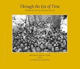Tribal Cultures in the Eastern Himalayas, Through the Eye of Time: Photographs of Arunachal Pradesh, 1859-2006