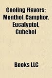 Cooling Flavors: Menthol, Camphor, Eucalyptol, Cubebol